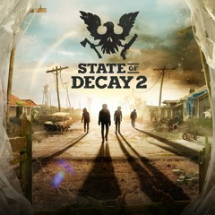 State of Decay 2 - Main Theme OST