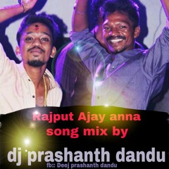 RAJPUT AJAY ANNA NEW SONG MIX BY DJ PRASHANTH DANDU.mp3