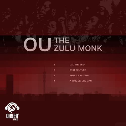 OYM035 OU - The Zulu Monk [Ohyea Muziq]