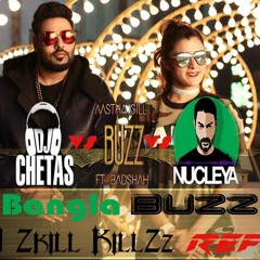 Aastha Gill Ft. BADSHAH vs DJ Chetas vs Nucleya - Bangla Buzz (DJ Zkill KillZz Refix)