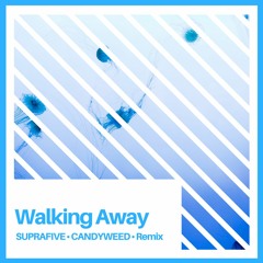 Craig David - Walking Away (Suprafive & CandyWeed Remix)