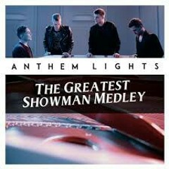 Anthem Lights | The Greatest Showman Medley