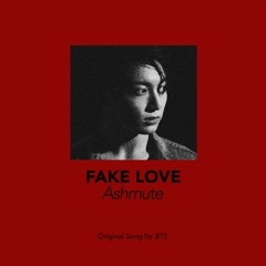 FAKE LOVE(Original Song by BTS)