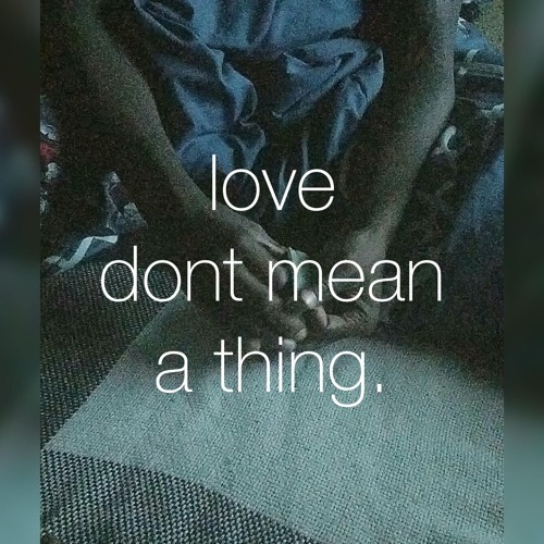 love dont mean a thing//dallas (prod. oceanbeats)