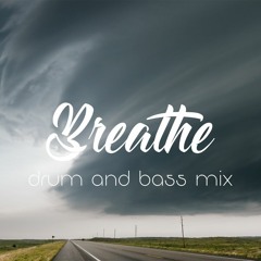 breathe - drum & bass mix