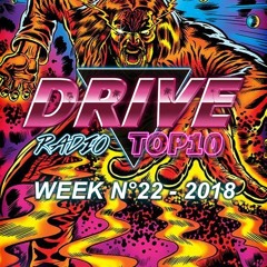 Drive Radio Top 10 Week 22 - 2018