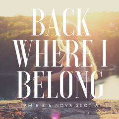 Jamie B & Nova Scotia - Back Where I Belong (Club Mix) FREE DOWNLOAD