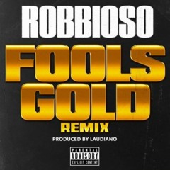 Robbioso - Fool's Gold (Remix)