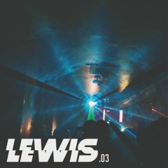 LEWIS.03 ~ Old Skool Bassline Special