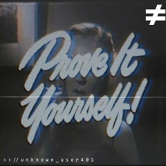 Prove It Yourself! [Prod. unknown_user401]