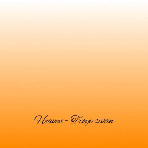 Heaven - Troye Sivan - Cover