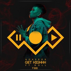 Hoaprox - Get High Ft. Goll (Radio Edit)