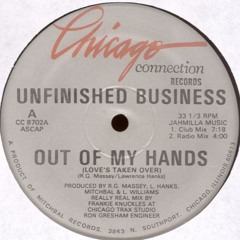 Unfinished Business - Out Of My Hands(Club Mix) 1987