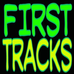 FIRST TRACKS