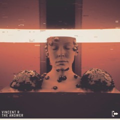Vincent R - The Answer