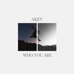 AKEV - Who You Are