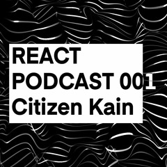 React Podcast 001 - Citizen Kain