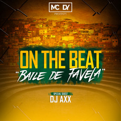 On The Beat "Baile de Favela" ft. DJ AXX