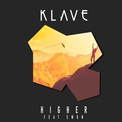 Klave - Higher (Feat. SWRN)[FREE DOWNLOAD]