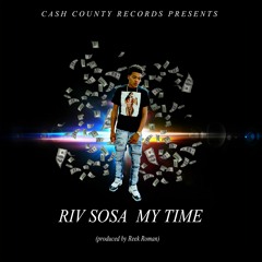 Riv Sosa - My Time (prod.Reek Roman)
