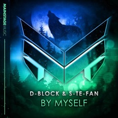 D-Block & S-Te-Fan - By Myself (Extended Mix)