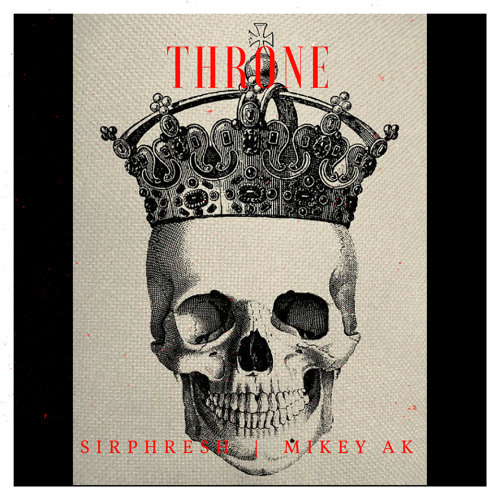 THRONE [feat. Mikey AK] [prod. by SirPHresh]