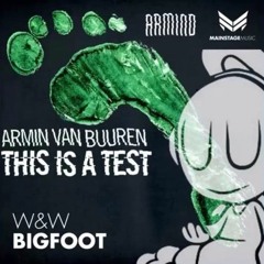 Bigfoot vs. This Is A Test (W&W Mashup)