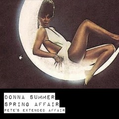 Donna Summer - Spring Affair (Pete Le Freq Extended Affair)