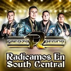 Radicamos En South Central - Fuerza Regida