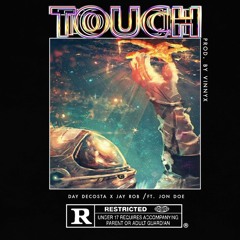 Touch - Jay Rob x Day decosta (Prod by vinny x)