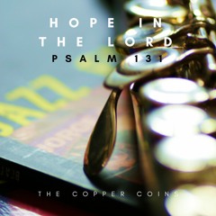 Hope In The Lord (Psalm 131) DEMO