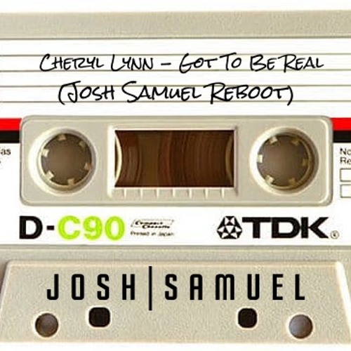 Cheryl Lynn - Got To Be Real (Josh Samuel Reboot)
