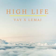 High Life (with Vay)