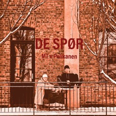 DE SPØR - MT x Pelikanen FEAT AVGVSTVS (PROD MacKee)