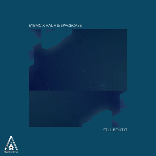 EYEMC X HAL-V & SpaceCase - Still Bout It