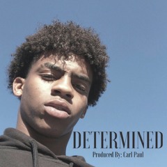 Determined - Prod By. Carl Paul