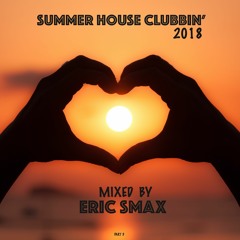 Summer House Clubbin' 2018 Part 3
