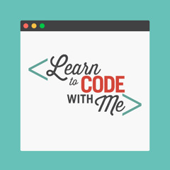 Anthony Delgado - Learn to Code with me Podcast
