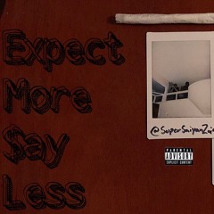 Expect More Say Less (prod. by Nico on the Beat)