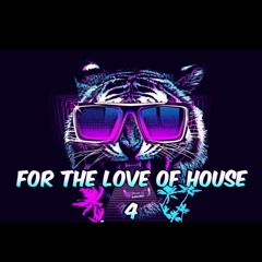 FOR THE LOVE OF HOUSE 4
