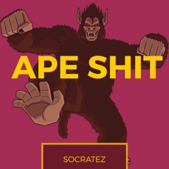 APE SHIT - Socratez