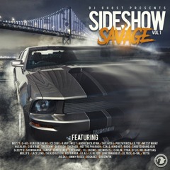 @imDJGhost - Sideshow Savage Vol. 1 Ft. Mozzy, E-40, Lil Yee, SOBxRBE, Nef The Pharaoh, Ezale & MORE