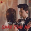 shab tum ho darshan raval shab tum ho darshan raval