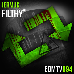 JERMUK - Filthy // Premiered by UMMET OZCAN