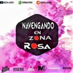 NAVEGANDO EN ZONA ROSA N°1 (Sebastian AlvarezDj)- 02|06|2K18