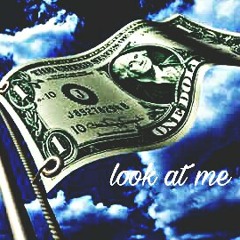 Look At Me(prod by xLopez)