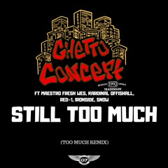 Still Too Much ft Maestro Fresh Wes, Kardinal Offishall, Red-1, Ironside, Snow