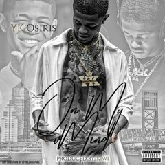 YK Osiris x On My Mind (Official Song)