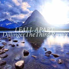 I Fall Apart(DillingerTheThird Remix)