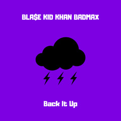 Bla$e Kid - BACK IT UP(Feat.KHAN and Prod. BadMax)